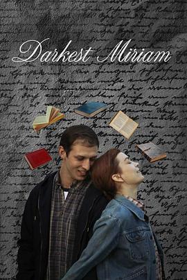 桃花社区视频《至暗米里亚姆 Darkest Miriam》免费在线观看