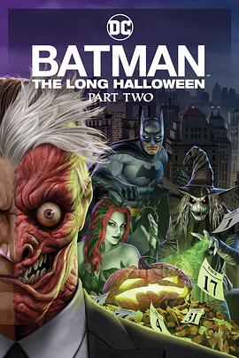 桃花社区视频《蝙蝠侠：漫长的万圣节(下) Batman: The Long Halloween, Part 2》免费在线观看